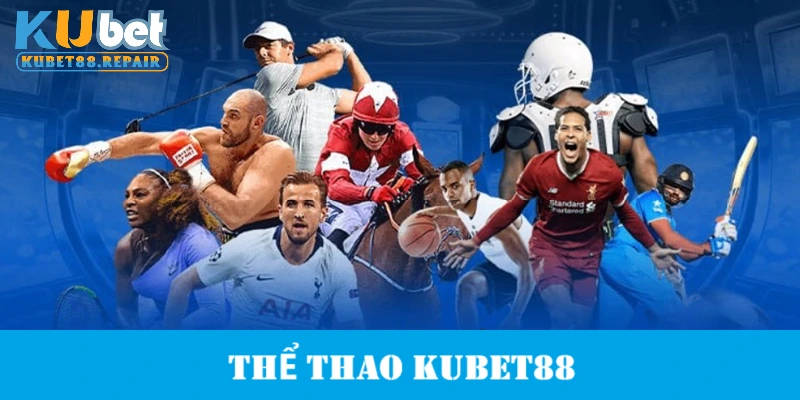 Tìm hiểu sảnh Thể thao KUBET88 